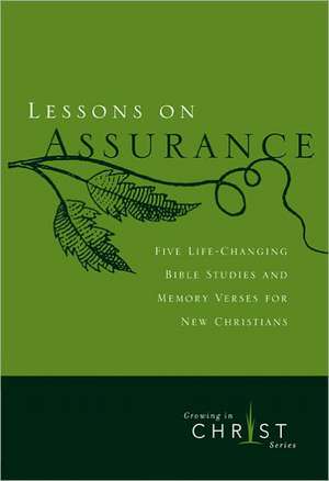 Lessons on Assurance: Five Life-Changing Bible Studies and Memory Verses for New Christians de Navigators