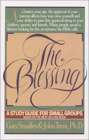 The Blessing Study Guide: A Study Guide for Small Groups de John T. Trent