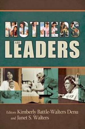 Mothers Are Leaders de Kimberly Battle-Walters Denu