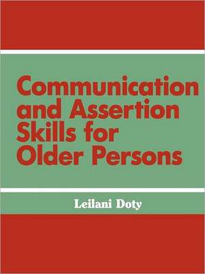 Communication and Assertion Skills for Older Persons de Leilani Doty