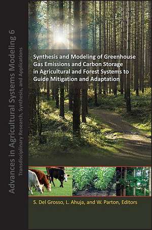 Synthesis and Modeling of Greenhouse Gas Emissions and Carbon Storage in Agricultural and Forest Systems to Guide Mitigation and Adaptation de Del Grosso