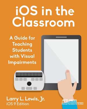 IOS in the Classroom de Larry L Lewis Jr