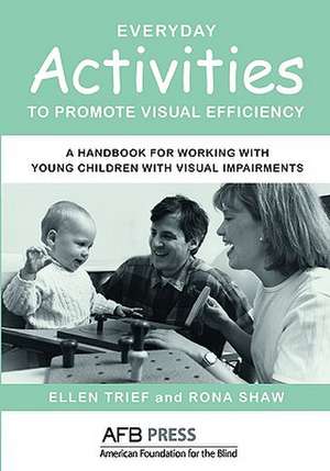 Everyday Activities to Promote Visual Efficiency de Ellen Trief