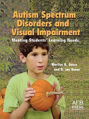 Autism Spectrum Disorders and Visual Impairment de Marilyn H. Gense