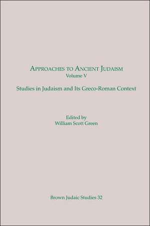 Approaches to Ancient Judaism de William S. Green