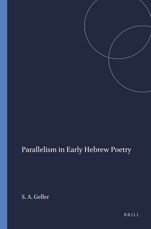 Parallelism in Early Hebrew Poetry de Stephen A. Geller