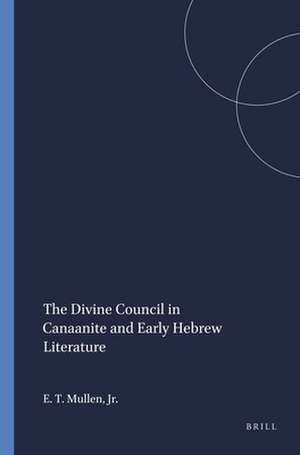 The Divine Council in Canaanite and Early Hebrew Literature de E. Theodore Mullen, Jr.