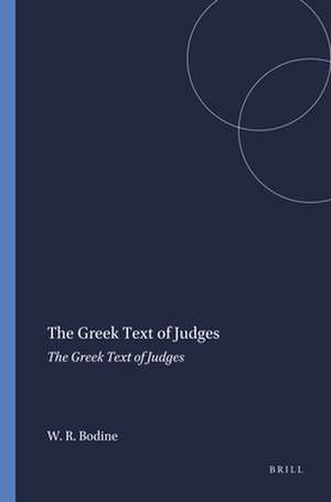 The Greek Text of Judges: Recensional Developments de Walter Ray Bodine