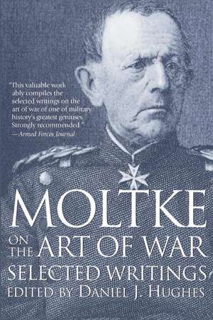 Moltke on the Art of War de Daniel Hughes