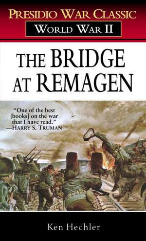 The Bridge at Remagen: A Story of World War II de Ken Hechler