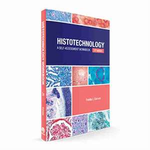 Histotechnology: A Self-Assessment Workbook de Freida L. Carson