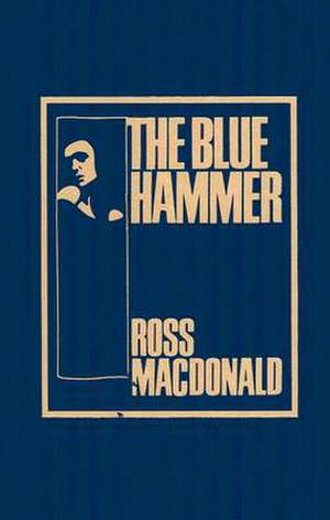 The Blue Hammer de Ross Macdonald