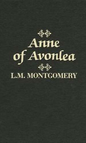 Anne of Avonlea de Lucy Maud Montgomery