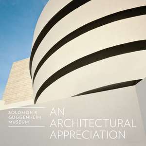 An Architectural Appreciation de Guggenheim Museum