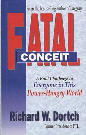 Fatal Conceit de Richard Dortch