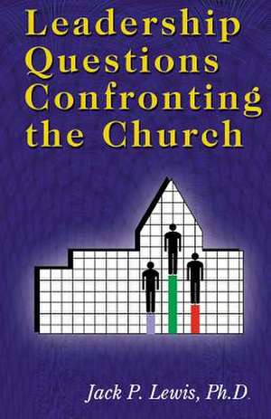 Leadership Questions Confronting the Church de Jack Pearl Lewis