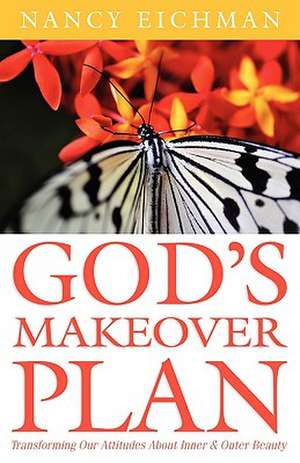 God's Makeover Plan de Nancy Eichman