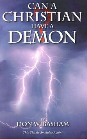 Can a Christian Have a Demon de Donald Basham