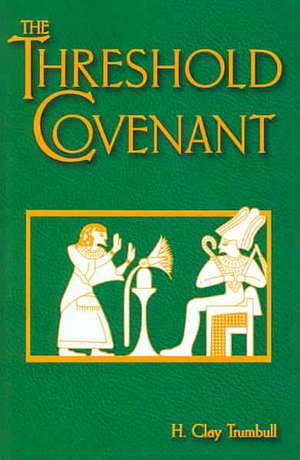 The Threshold Covenant: Or the Beginning of Religious Rites de William D. Banks