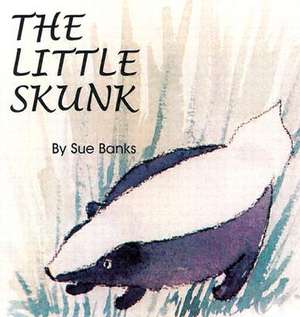 The Little Skunk de Susan B. Banks