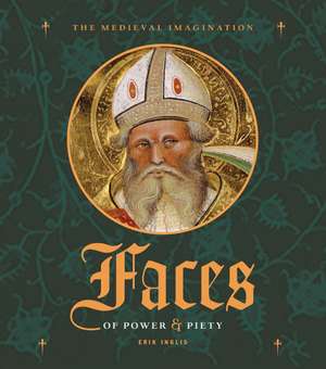 Faces of Power and Piety de Erik Inglis