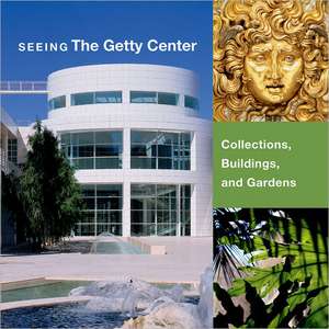 Seeing the Getty Center – Collections, Building, and Gardens de . Bromford