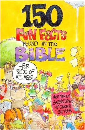 150 Fun Facts Found in the Bible de Bernadette M. Snyder