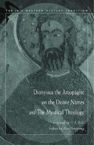 Dionysius the Areopagite on the Divine Names and the Mystical Theology de Dionysius the Areopagite