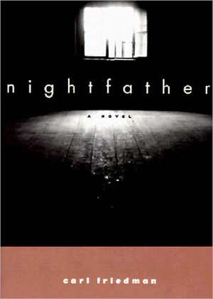 Nightfather de Carl Friedman