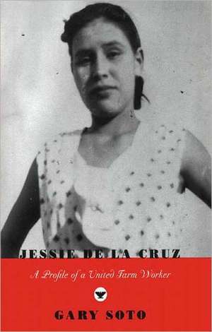 Jessie de la Cruz – A Profile of a United Farm Worker de Gary Soto