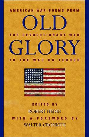 Old Glory: American War Poems from the Revolutionary War to the War on Terrorism de Walter Cronkite