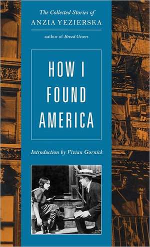 How I Found America de Anzia Yezierska