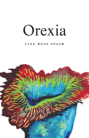 Orexia – Poems de Lisa Russ Spaar