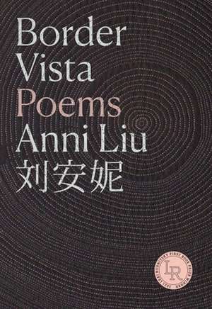 Border Vista – Poems de Anni Liu