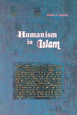 Humanism in Islam de Marcel A. Boisard