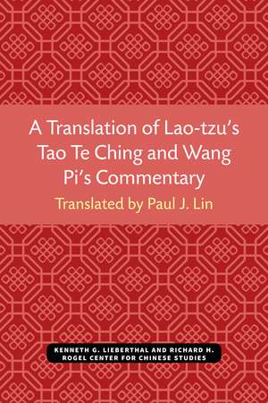 A Translation of Lao-tzu’s Tao Te Ching and Wang Pi’s Commentary de Paul Lin