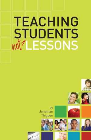 Teaching Students Not Lessons de Jonathan N. Thigpen