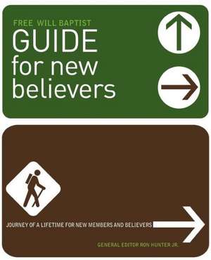 Free Will Baptist Guide for New Believers de Ron Jr. Hunter