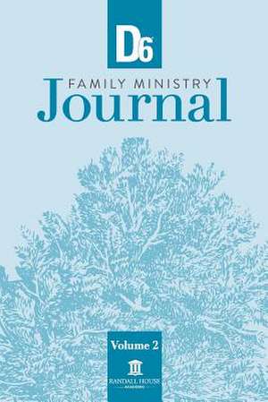 D6 Family Ministry Journal Volume 2 de Ron Hunter Jr