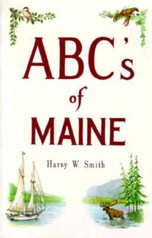 ABC's of Maine de Harry Smith