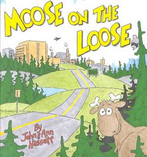 Moose on the Loose de John Hassett