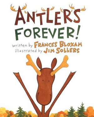 Antlers Forever! de Frances Bloxam