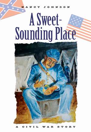 A Sweet-Sounding Place de Nancy Johnson