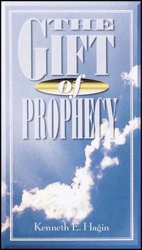 Gift of Prophecy de Kenneth E. Hagin