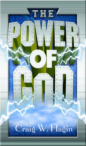 The Power of God de Craig W. Hagin