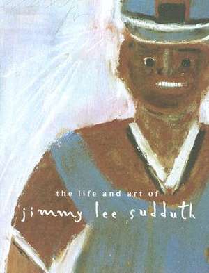 The Life and Art of Jimmy Lee Sudduth de Susan Mitchell Crawley