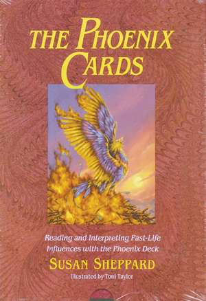 The Phoenix Cards: Reading and Interpreting Past-Life Influences with the Phoenix Deck de Susan Sheppard