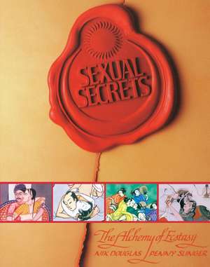 Sexual Secrets: Twentieth Anniversary Edition: The Alchemy of Ecstasy de Nik Douglas