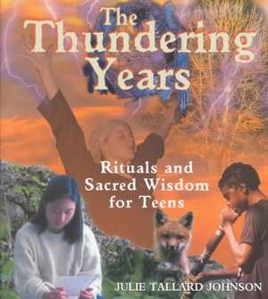 The Thundering Years de Julie Tallard Johnson