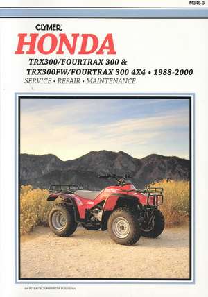 Honda TRX300/Fourtrax 300 & TRX300FW/Fourtrax 300 4x4 (1988–2000) Clymer Repair Manual de Haynes